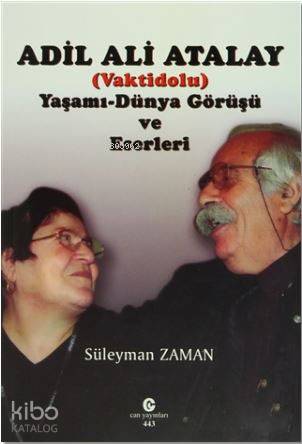 Adil Ali Atalay (Vaktidolu) Yaşamı - Dünya Görüşü ve Eserleri - Kitapi