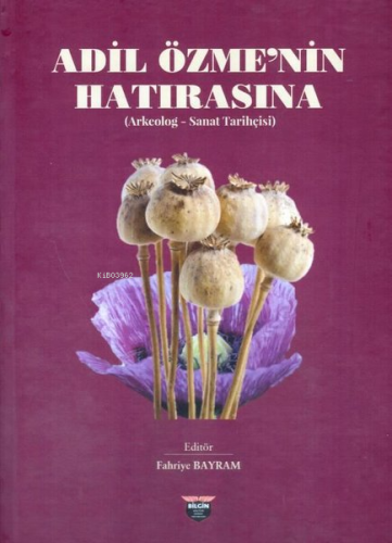 Adil Özme'nin Hatırasına (Arkeolog - Sanat Tarihçisi) - Kitapiks.com