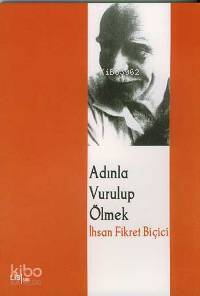 Adınla Vurulup Ölmek