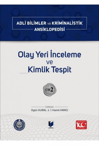 Olay Yeri İnceleme ve Kimlik Tespit ;Adli Bilimler ve Kriminalistik Ansiklopedisi Cilt 2