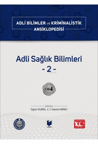 Adli Sağlık Bilimleri -2;Adli Bilimler ve Kriminalistik Ansiklopedisi Cilt 4