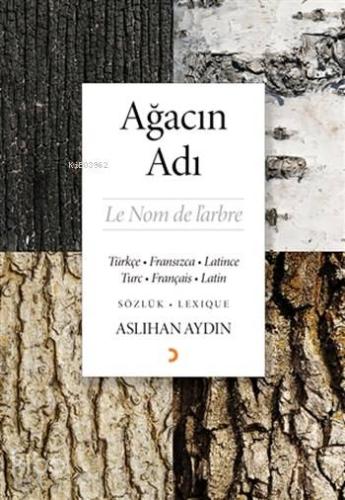 Ağacın Adı; Türkçe, Fransızca, Latince - Turc, Français, Latin Sözlük / Lexique