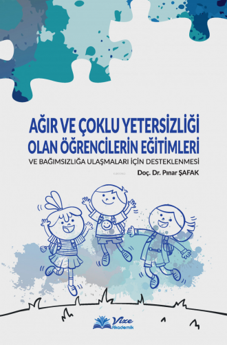 Ağır ve Çoklu Yetersizliği Olan Çocukların Eğitimleri - Kitapiks.com