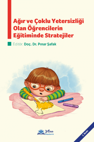 Ağır ve Çoklu Yetersizliği Olan Öğrencilerin Eğitiminde Stratejiler - 