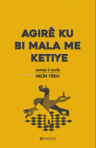 Agirê Ku Bi Mala Me Ketiye - Kitapiks.com