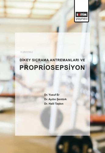 Ağırlıklı ve Ağırlıksız Yapılan Dikey Sıçrama Squatının Propriosepsiyona Etkisi