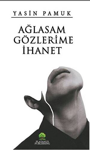 Ağlasam Gözlerime İhanet - Kitapiks.com