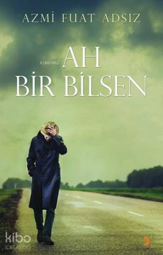 Ah Bir Bilsen - Kitapiks.com