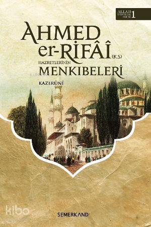 Ahmed'er Rıfa- i Hazretleri'nin Menkıbeleri - Kitapiks.com