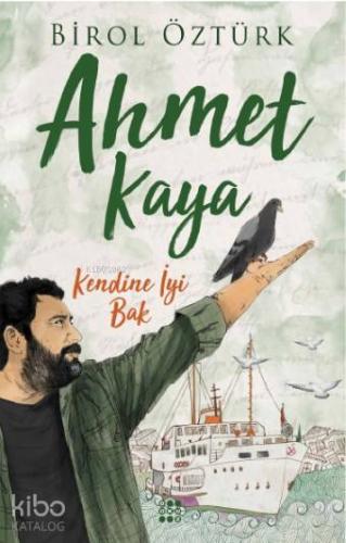 Ahmet Kaya ;Kendine İyi Bak - Kitapiks.com