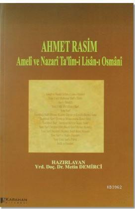 Ahmet Rasim - Ameli ve Nazari Ta'lim-i Lisan-ı Osmani - Kitapiks.com