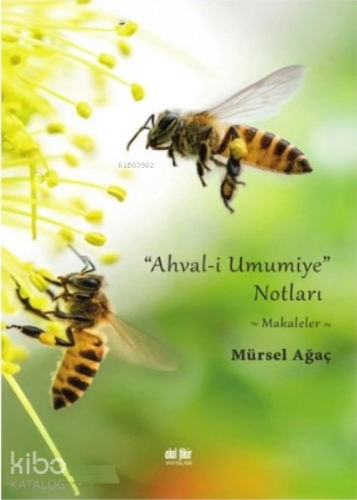 Ahvalı Umumiye Notları;Mürsel Ağaç