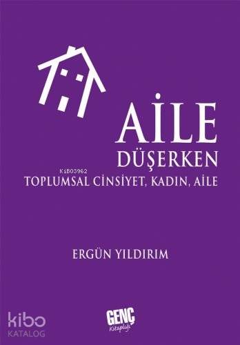 Aile Düşerken; Toplumsal Cinsiyet , Kadın Aile