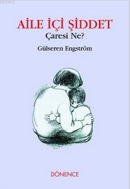 Aile İçi Şiddet; Çaresi Ne? - Kitapiks.com