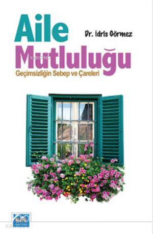 Aile Mutluluğu; Geçimsizliğin Sebep ve Çareleri - Kitapiks.com