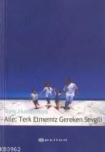 Aile: Terk Etmemiz Gereken Sevgili - Kitapiks.com