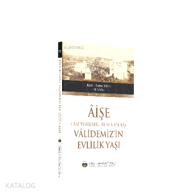 Aişe Validemizin Evlilik Yaşı - Kitapiks.com