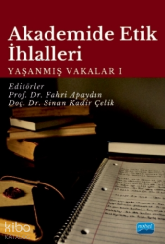 Akademide Etik İhlalleri;Yaşanmış Vakalar-1