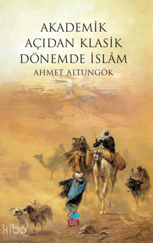 Akademik Açıdan Klasik Dönemde İslam - Kitapiks.com