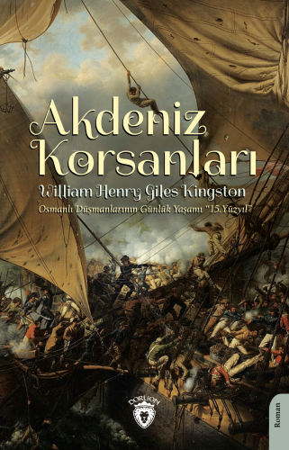 Akdeniz Korsanları;Osmanlı Düşmanlarının Günlük Yaşamı 15.Yüzyıl - Kit