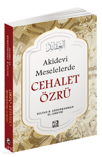 Akîdevi Meselelerde Cehalet Özrü - Kitapiks.com