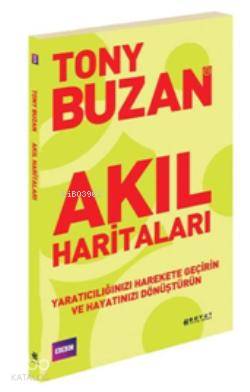 Akıl Haritaları; Yaratıcılığınızı Hareket Geçirin ve Hayatınızı Dönüştürün