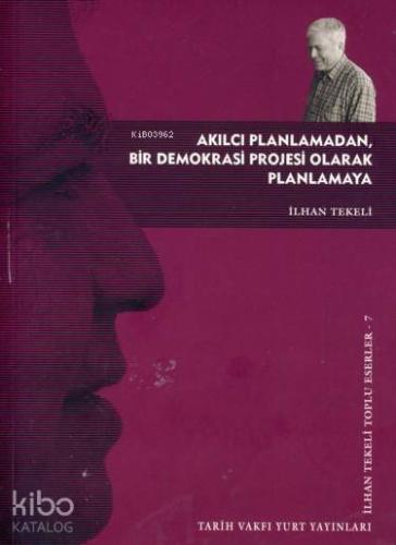 Akılcı Planlamadan, Bir Demokrasi Projesi Olarak Planlamaya