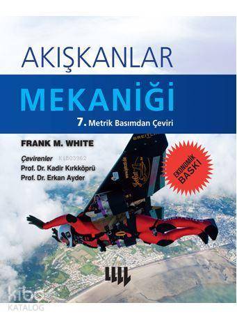 Akışkanlar Mekaniği; 7. Metrik Basımdan Çeviri (Ekonomik Baskı) - Kita