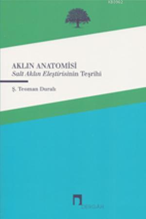 Aklın Anatomisi; Salt Aklın Eleştirisinin Teşrihi