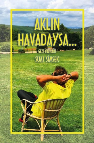 Aklın Havadaysa Gezi Yazıları - Kitapiks.com