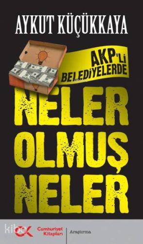 Akp'li Belediyelerde Neler Olmuş Neler - Kitapiks.com