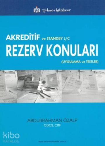 Akreditif ve Standby L/C Rezerv Konuları Uygulama ve Testler - Kitapik