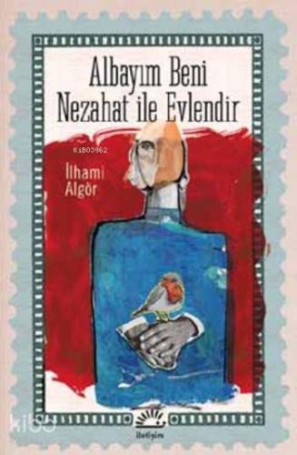 Albayım Beni Nezahat ile Evlendir - Kitapiks.com