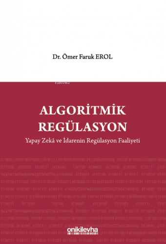 Algoritmik Regülasyon: Yapay Zeka ve İdarenin Regülasyon Faaliyeti