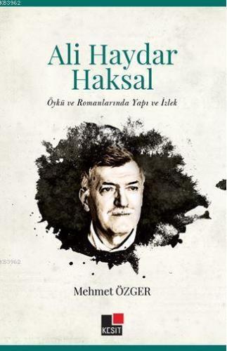 Ali Haydar Haksal Öykü ve Romanlarında Yapı ve İzlek - Kitapiks.com