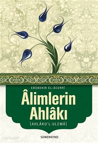 Alimlerin Ahlakı; Ahlaku'l-Ulema - Kitapiks.com