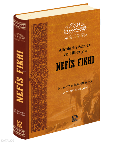 Âlimlerin Sözleri ve Fiilleriyle Nefis Fıkhı - Kitapiks.com