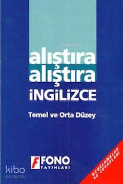 Alıştıra Alıştıra İngilizce (Temel ve Orta Düzey)