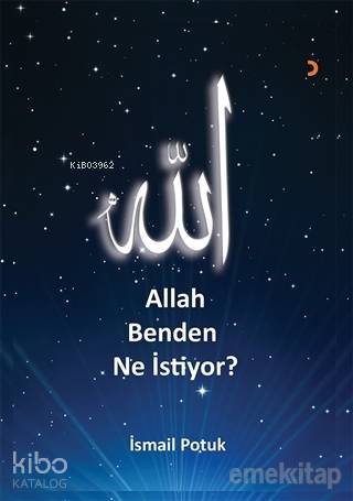 Allah Benden Ne İstiyor? - Kitapiks.com