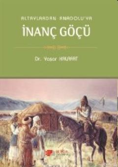 Altaylardan Anadolu'ya İnanç Göçü