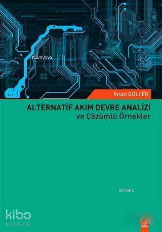 Alternatif Akım Devre Analizi ve Çözümlü Örnekler - Kitapiks.com