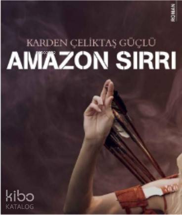 Amazon Sırrı - Kitapiks.com