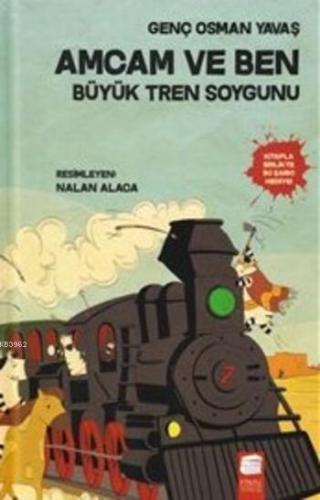 Amcam ve Ben (Ciltli); Büyük Tren Soygunu