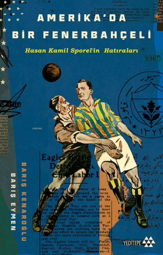 Amerika'da Bir Fenerbahçeli;Hasan Kamil Sporel'in Hatıraları