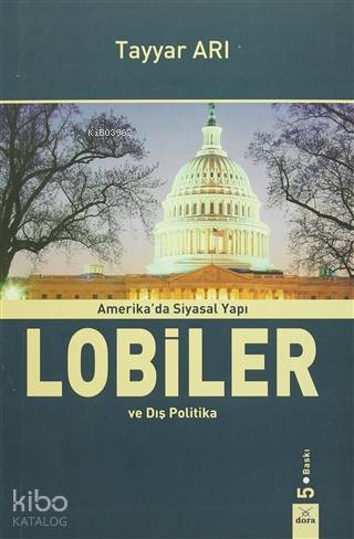 Amerika'da Siyasal Yapı Lobiler ve Dış Politika