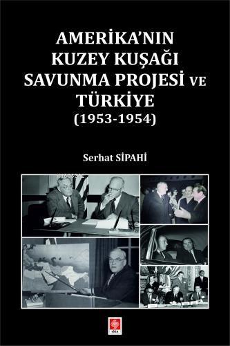Amerika'nın Kuzey Kuşağı Savunma Projesi ve Türkiye (1953-1954) - Kita