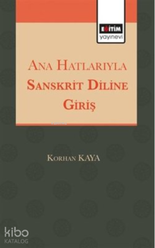 Ana Hatlarıyla Sanskrit Diline Giriş - Kitapiks.com
