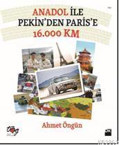 Anadol İle Pekin'den Paris'e 16.000 Km - Kitapiks.com