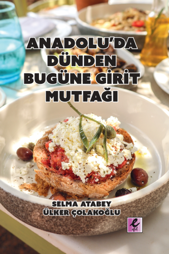 Anadolu’da Dünden Bugüne Girit Mutfağı