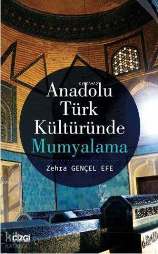 Anadolu Türk Kültüründe Mumyalama
